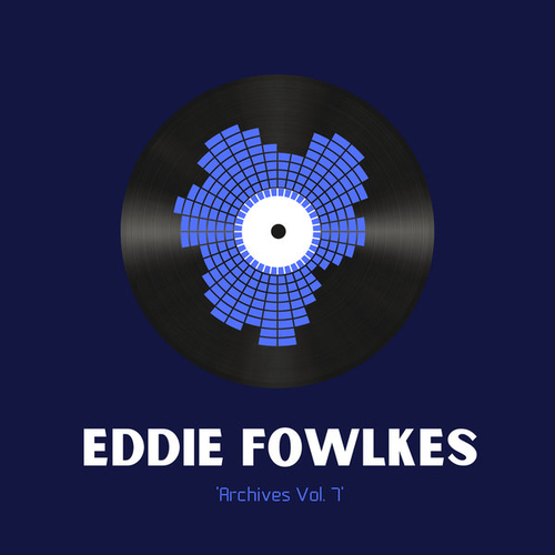 3MB, Eddie Fowlkes - Archives Vol. 7 - 3MB Featuring Eddie 'Flashin' Fowlkes [CBMD015]